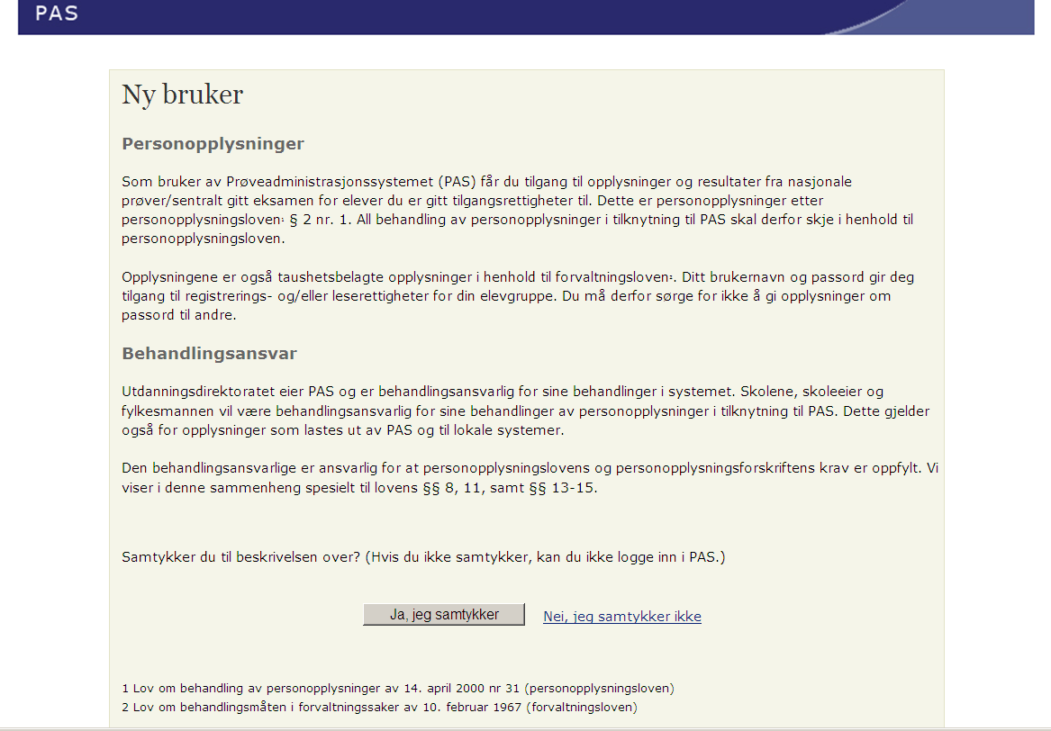 2 PAS - Hovedmeny Etter å ha gått gjennom påloggingsrutinen kommer du inn på startsiden i PAS. For å få tilgang til de riktige menyvalgene må du velge riktig prøvetype (f.eks.