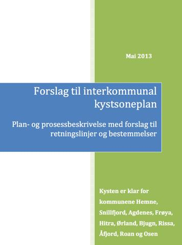 Kystsoneplan Skulle den interkommunale kystsoneplan ha vært en juridisk bindende plan etter Plan- og bygnings-loven måtte den har blitt en kommuneplan med plankart og bestemmelser som omfatter alle