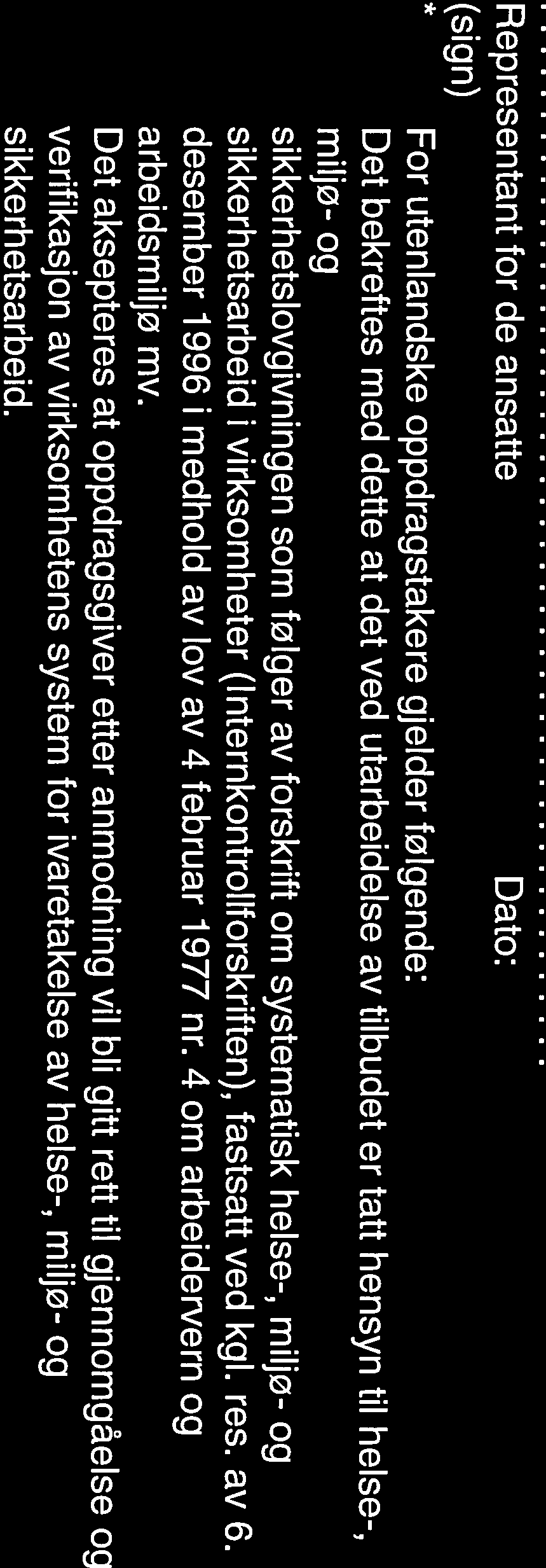 systematisk helse-, miljø- og sikkerhetsarbeid i virksomheten (lnternkontrollforskriften) fastsatt ved kgl.res. av 6. desember 1996 nr. 1127 i medhold av lov av 4. februar 1977 nr.