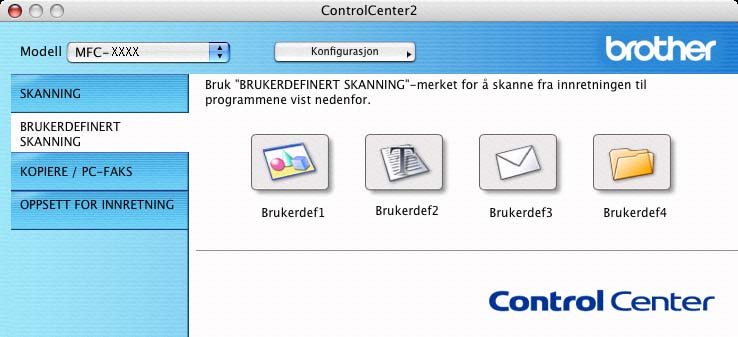 9. ControlCenter2 (For Mac OS 10.2.4. eller høyere) BRUKERDEFINERT SKANNING 9 Det er fire knapper som du kan bruke til å konfigurere dine skannebehov.