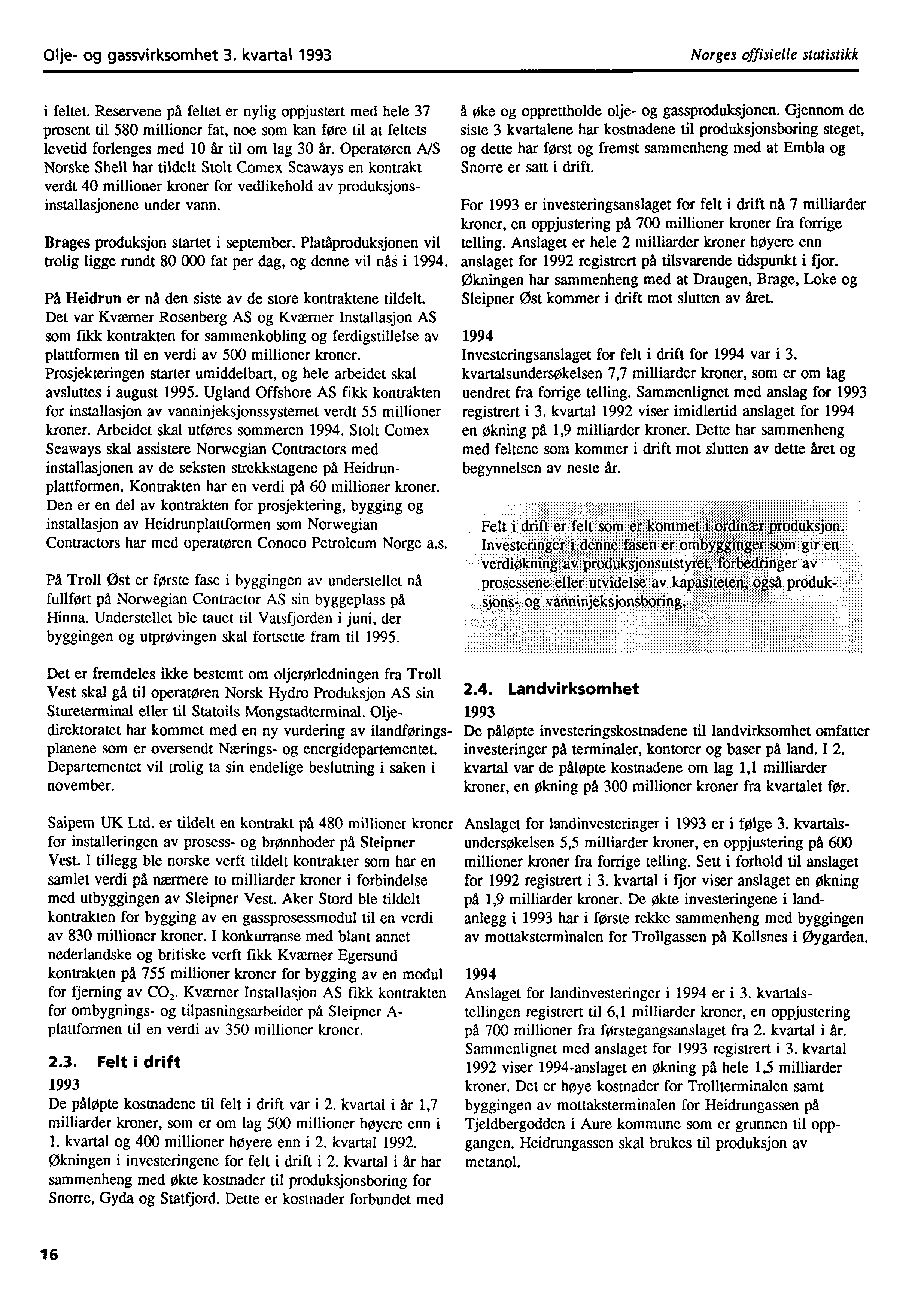 01je- og gassvirksomhet 3. kvartal 1993 Norges offisielle statistikk i feltet.