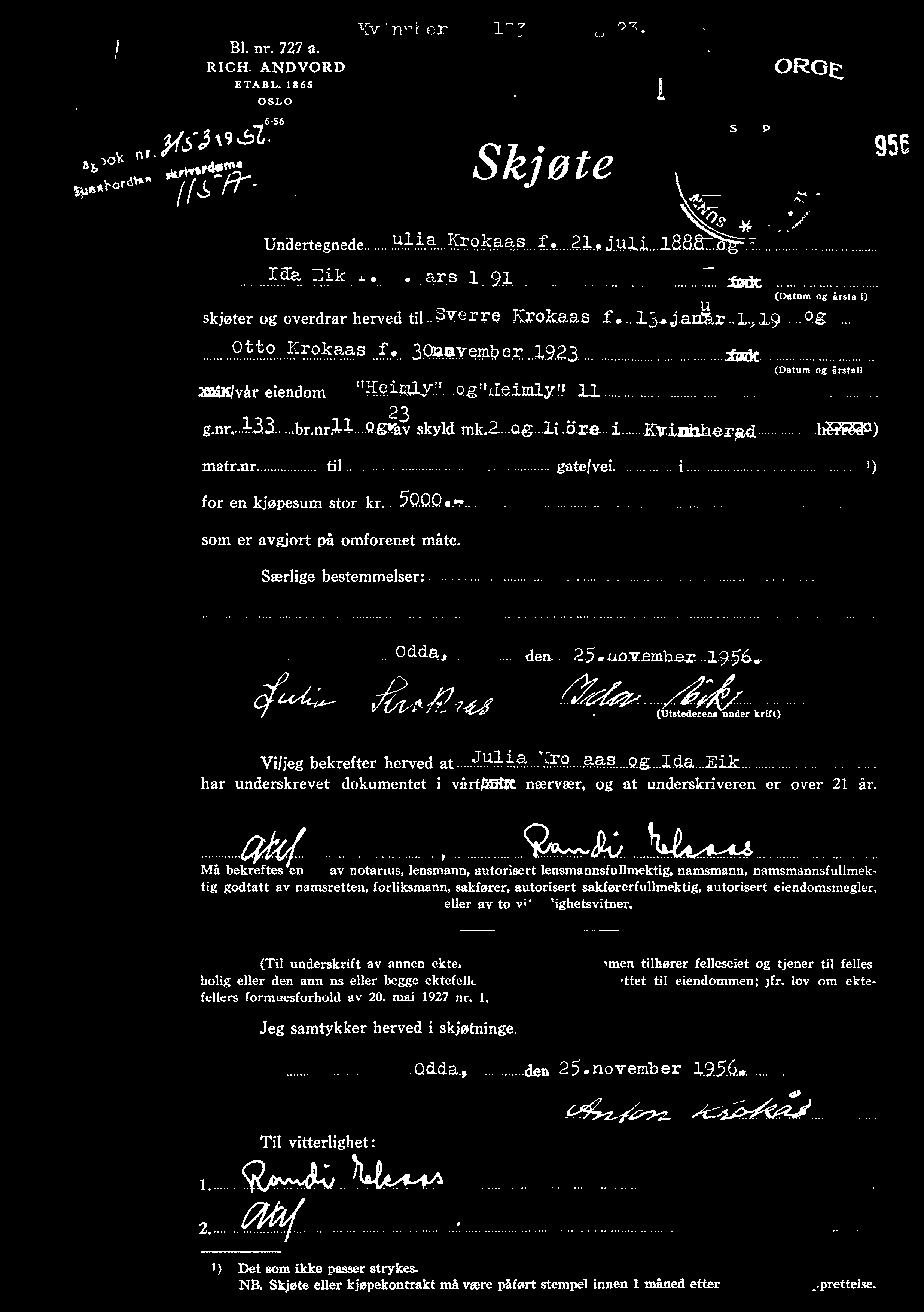 ' I-Cvinnherac: 153/ ll og 23. ] Bl. nr. 727 a. RICH. ANDVORD ETABL. 1865 OSLO 6 -S6 }{5' \ 9 é-zn -1[)Ok nl - m. ' ' 355 dwfhc i. dhn $135!}-0' 09 * 7}. Undertegnede.