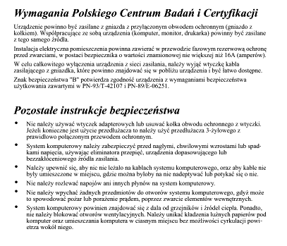 Polish Center for Testing and Certification Notice The equipment should draw power from a socket with an attached protection circuit (a threeprong socket).