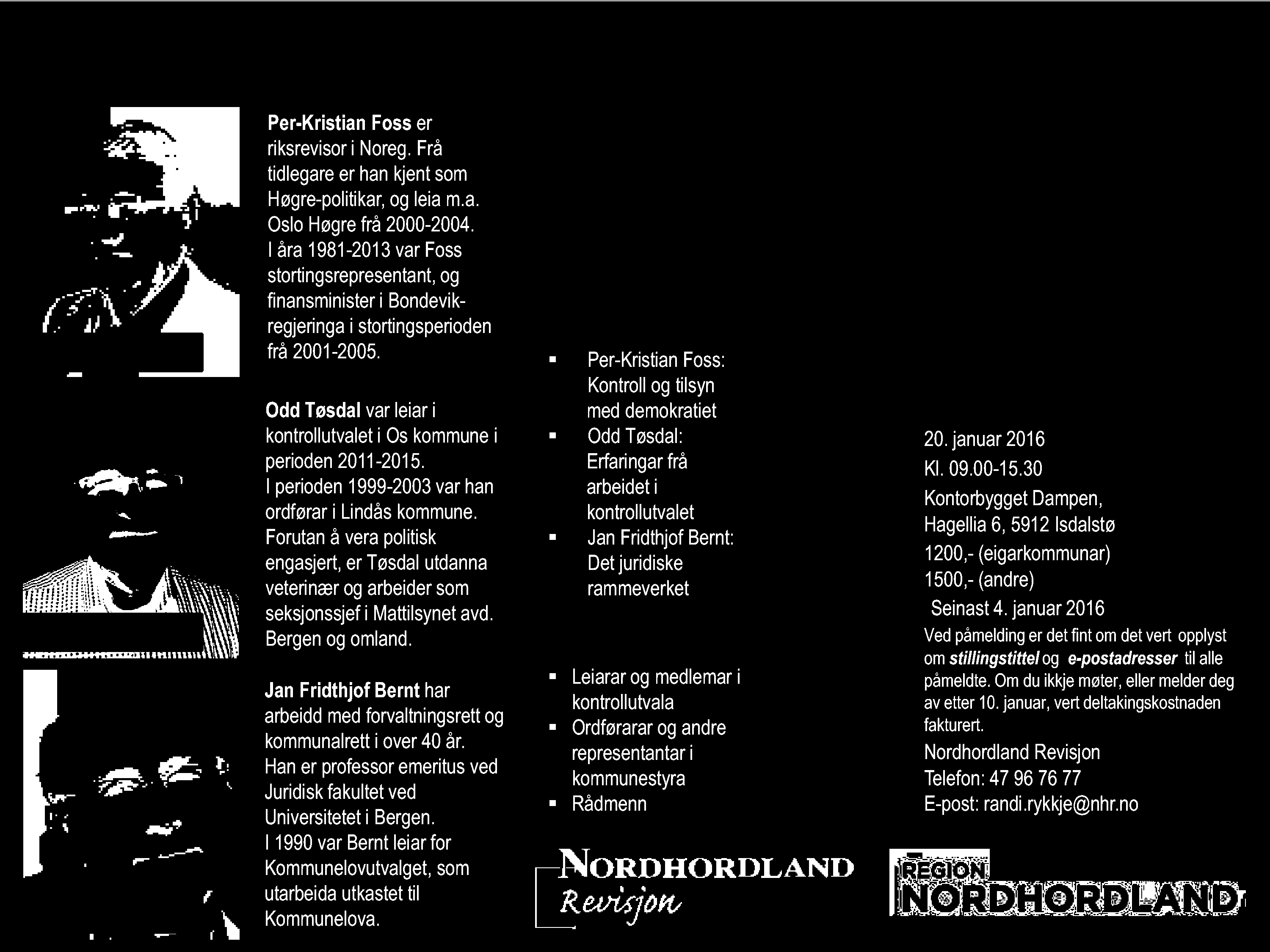 I åra 1981-2013 var Foss stortingsrepresentant, og finansminister i Bondevik - regjeringa i stortingsperioden frå 2001-2005. Odd Tøsdal var leiar i kontrollutvalet i Os kommune i perioden 2011-2015.