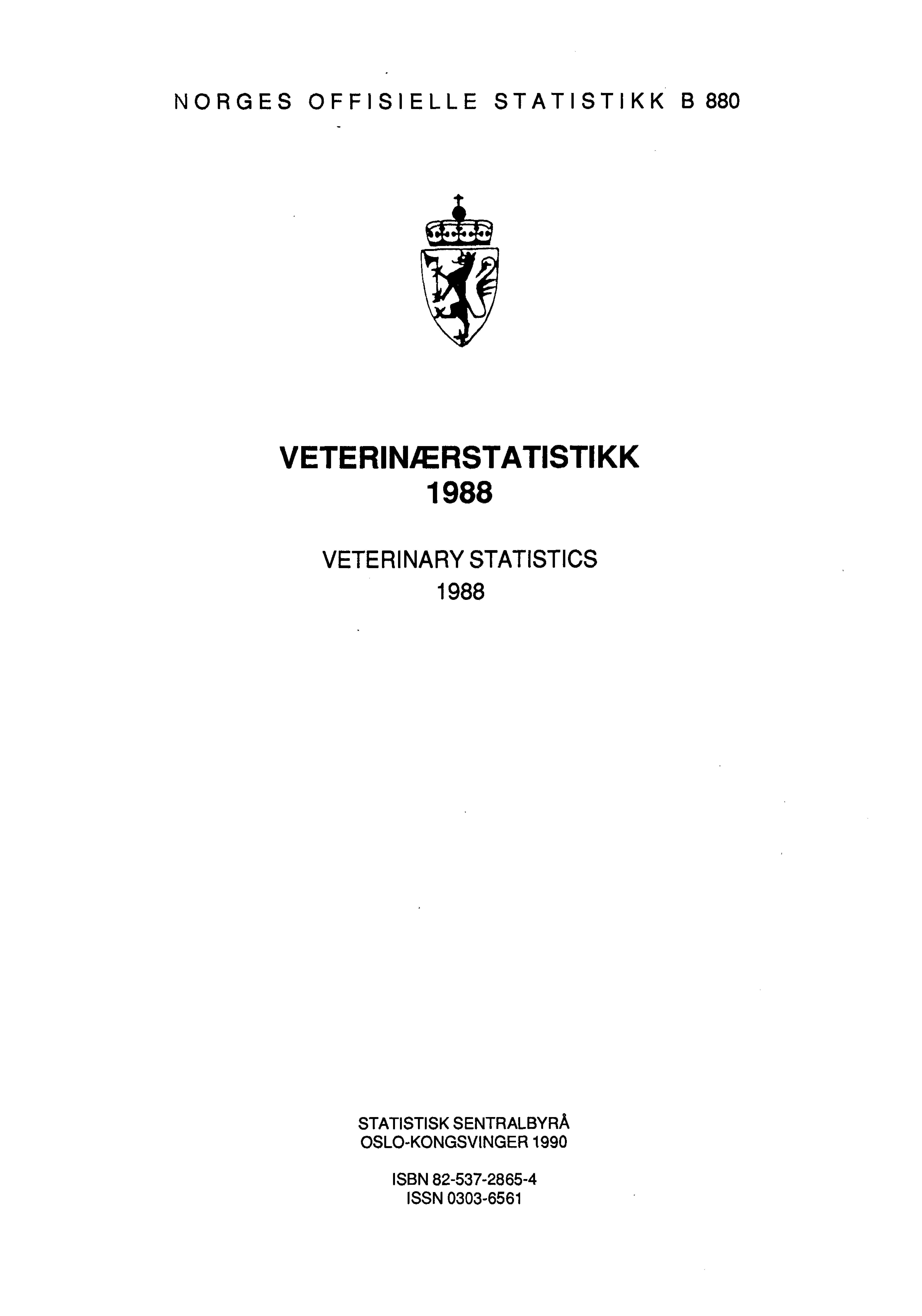 NORGES OFFISIELLE STATISTIKK B880 VETERINÆRSTATISTIKK 1988 VETERINARY STATISTICS