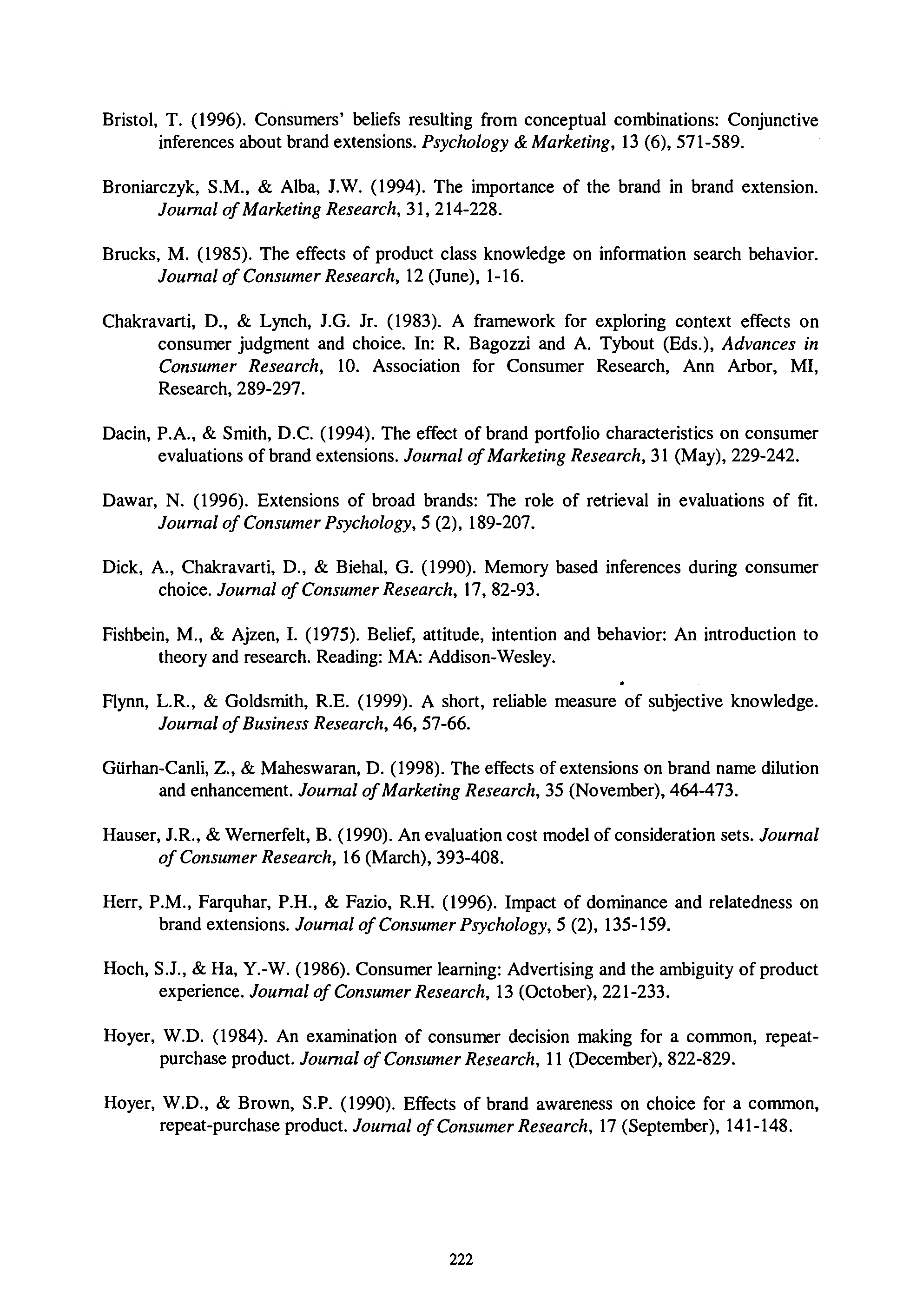 Bristol, T. (1996). Consumers' beliefs resulting from conceptual combinations: Conjunctive inferences about brand extensions. Psychology & Marketing, 13 (6),571-589. Broniarczyk, S.M., & Alba, J.W.