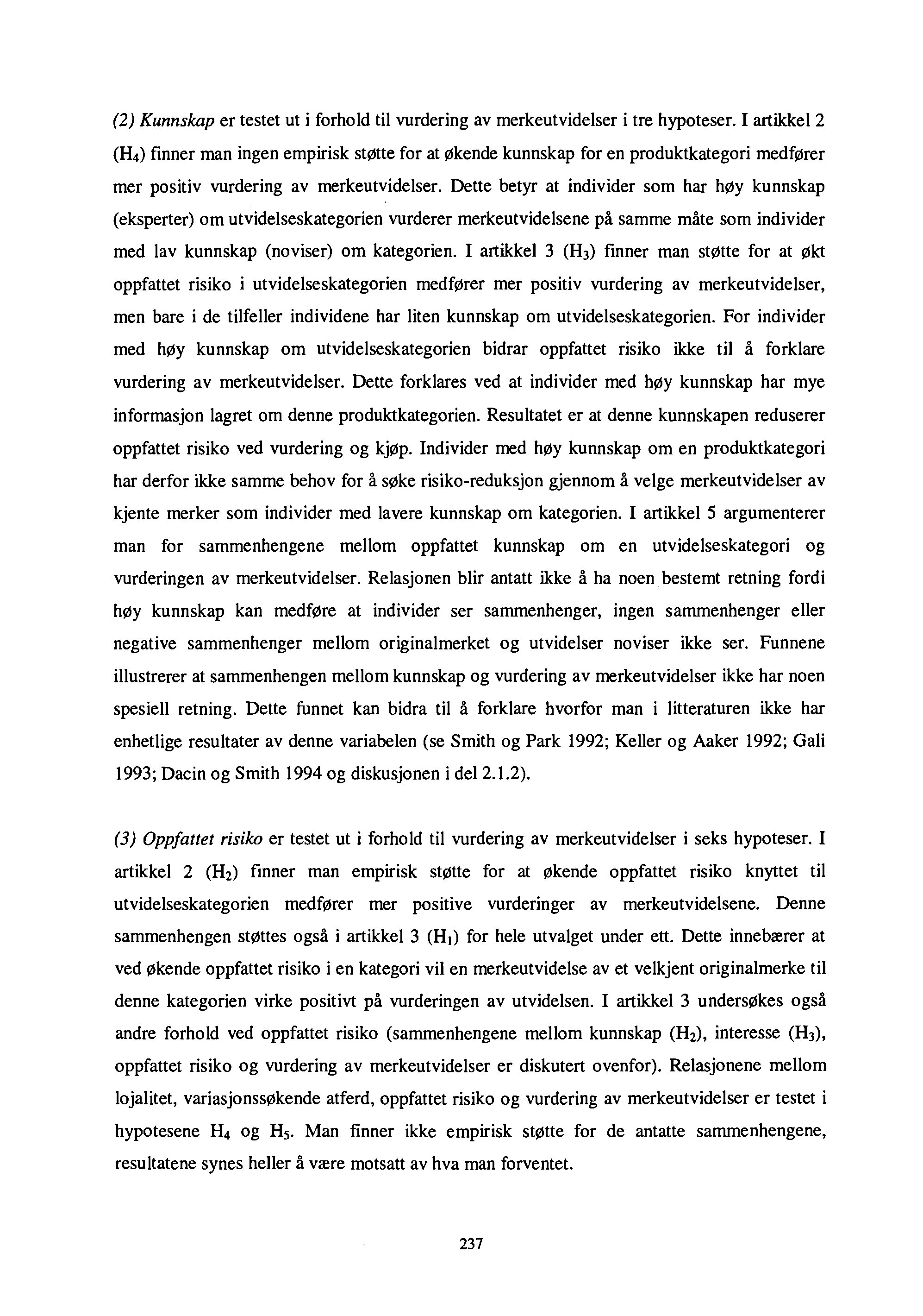 (2) Kunnskap er testet ut i forhold til vurdering av merkeutvidelser i tre hypoteser.