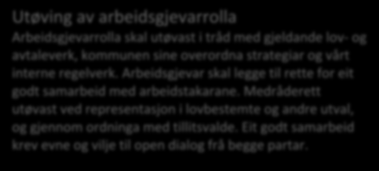 Eit godt samarbeid krev evne og vilje til open dialog frå begge partar.