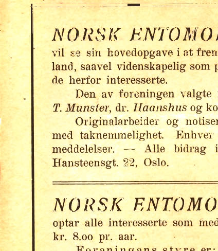 NORSK ENTOMOLOGISK TIDSSKRm vil se sin hovedopgave i at fremme det entomologiske studium i vort land,