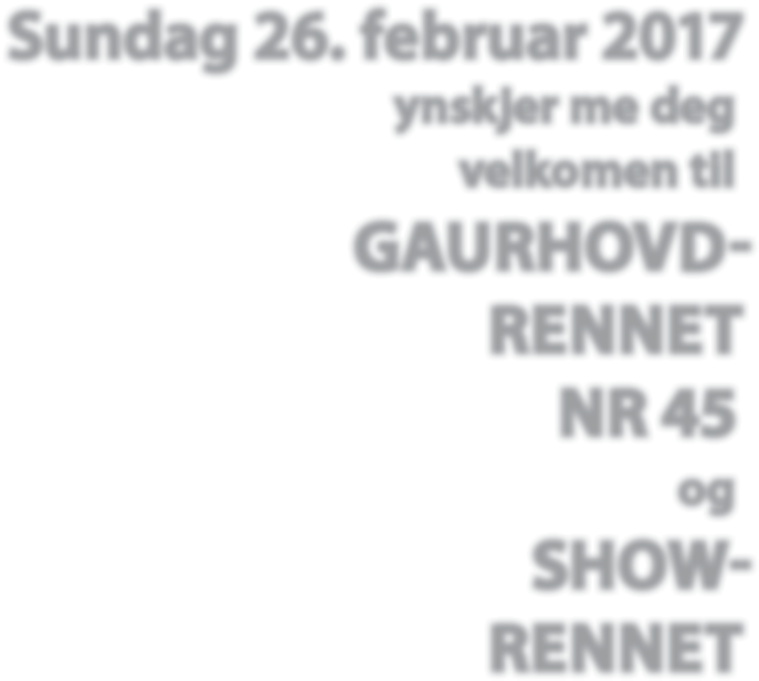 Sundag 26. februar 2017 Gaurhovdrennet: Startar: kl 12.