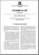 EIERSKAP - STORTINGSMELDING 29 (08-09) OM ENTRA EIENDOM Entra Eiendom er 100% eid av den norske stat Eierskapet forvaltes gjennom Nærings- og Handelsdepartementet Selskapets hovedformål Hovedformålet