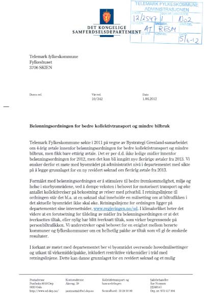 Status belønningsavtale 25 mill tildelt i 2011 brukes i 2012 Brev fra SD juni 2012: Klimaforliktet forutsetter tiltak som begrenser personbiltrafikken for tildeling av midler Understreker