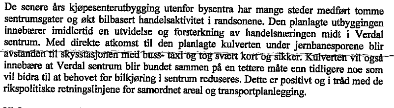 Det påpekes at det må forventes forholdsvis høye togstøyverdier fra passerende tog, det uttrykkes i den forbindelse tilfredshet med at det er stilt krav til støyvurderinger i reguleringsbestemmelsene.