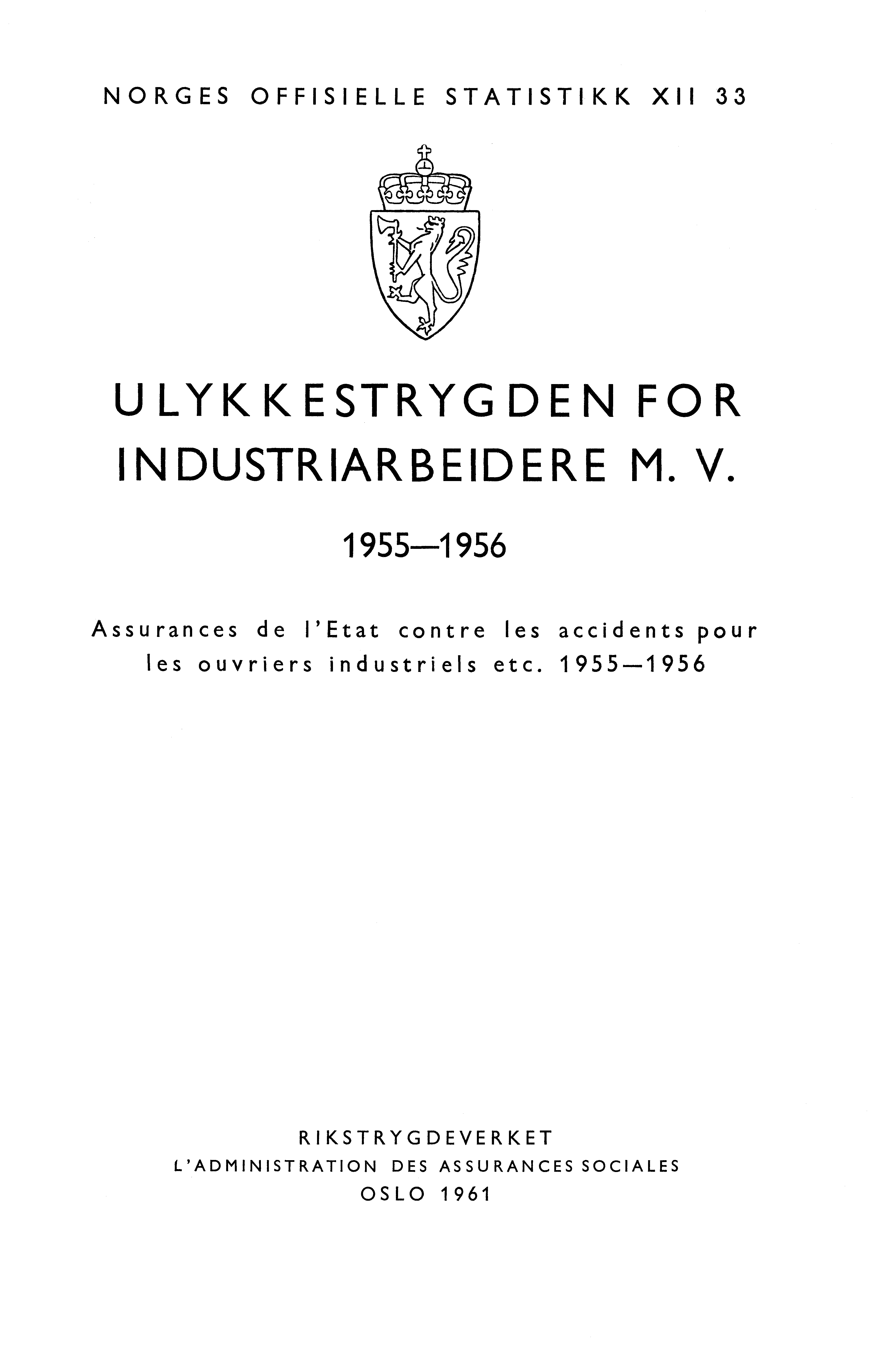ORGES OFFISIELLE STATISTIKK XII 33 ULYKKESTRYGDE FOR IDUSTRIARBEIDERE M. V.