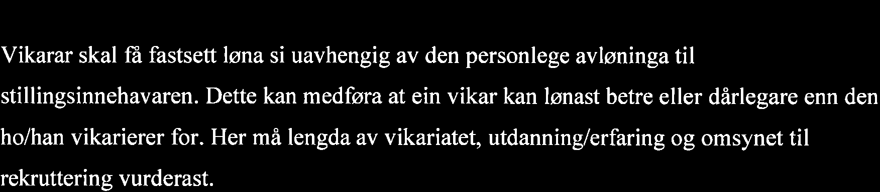 8 Personleg tillegg for å utføra spes elle arbeidsoppgåver Det kan gjevast personleg tillegg til tilsette som utfører spesielle arbeidsoppgåver som i utgangspunktet ikkje legg til stillinga.