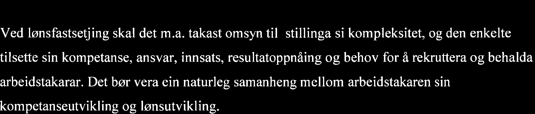 mag grad, bør lønsutviklinga sjåast i samanheng med det som gjeld for dei som kjem inn under krav om minst 3-årig høgskuleutdanning og med ytterlegare krav om spesialistutdanning (60stp), tilsaman