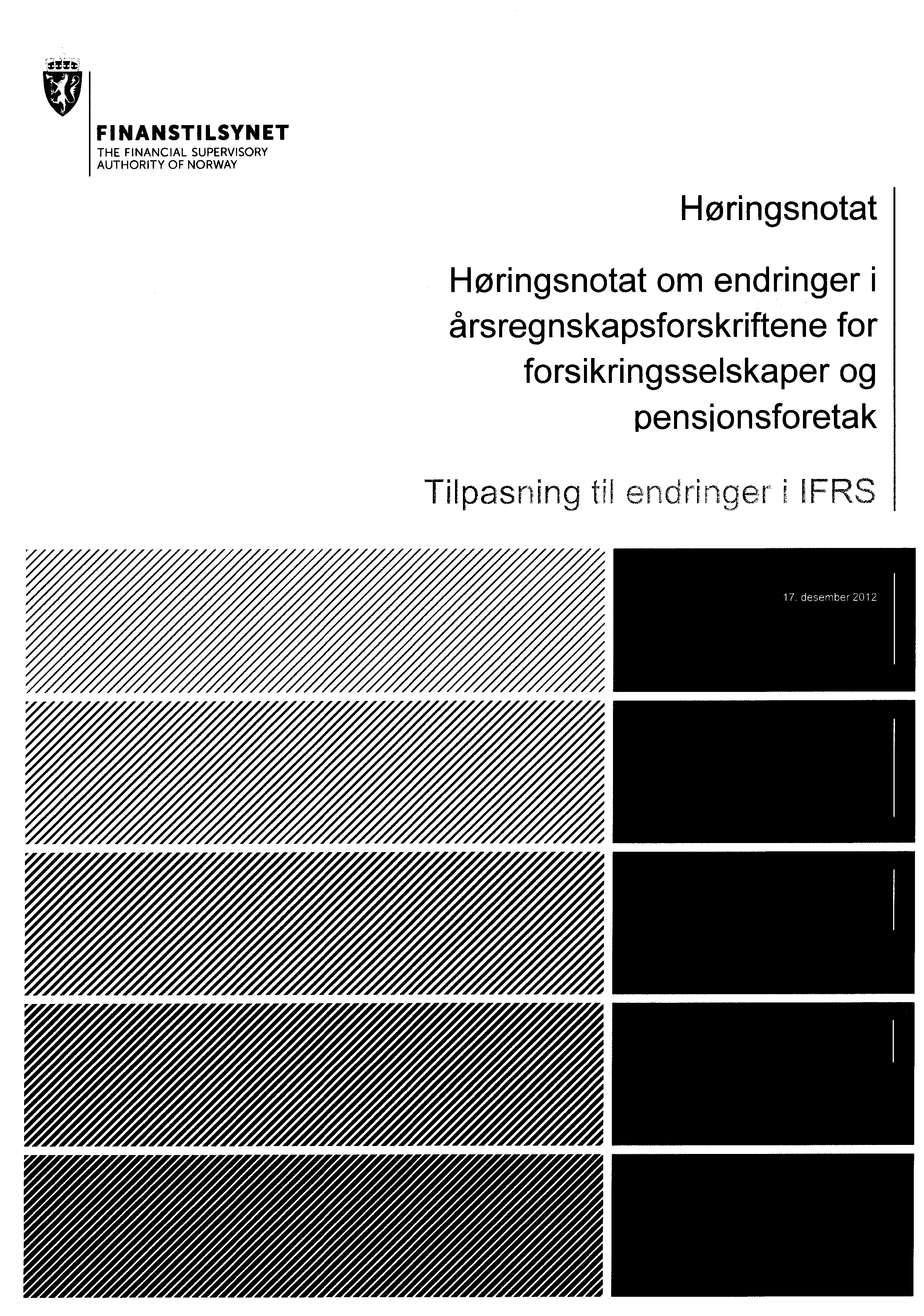 FINANSTILSYNET THE FINANCIAL SUPERVISORY AUTHORITY OF NORWAY Høringsnotat Høringsnotatom