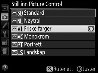 Trykk på G-knappen for å vise menyene. Marker Still inn Picture Control i opptaksmenyen og trykk på 2. G-knapp 2 Velg en Picture Control.