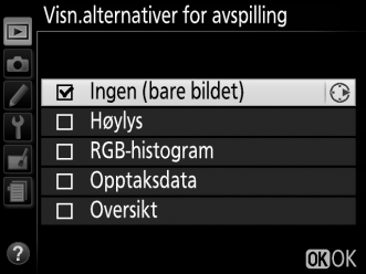 Visn.alternativer for avspilling G-knapp D avspillingsmeny Velg informasjonen som er tilgjengelig for avspillingen i opptaksinformasjonsvisningen (0 119).