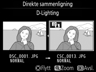 Velg en retusjert kopi (vises med et N-ikon) eller et fotografi som er blitt retusjert via avspilling på full skjerm, og trykk på J. 2 Velg Direkte sammenligning.