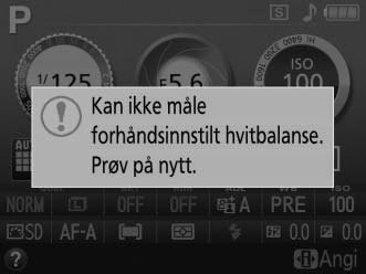 Hvis kameraet var i stand til å måle en verdi for hvitbalansen, vises meldingen til høyre og a blinker i søkeren i cirka åtte sekunder før kameraet går tilbake til opptaksfunksjonen.