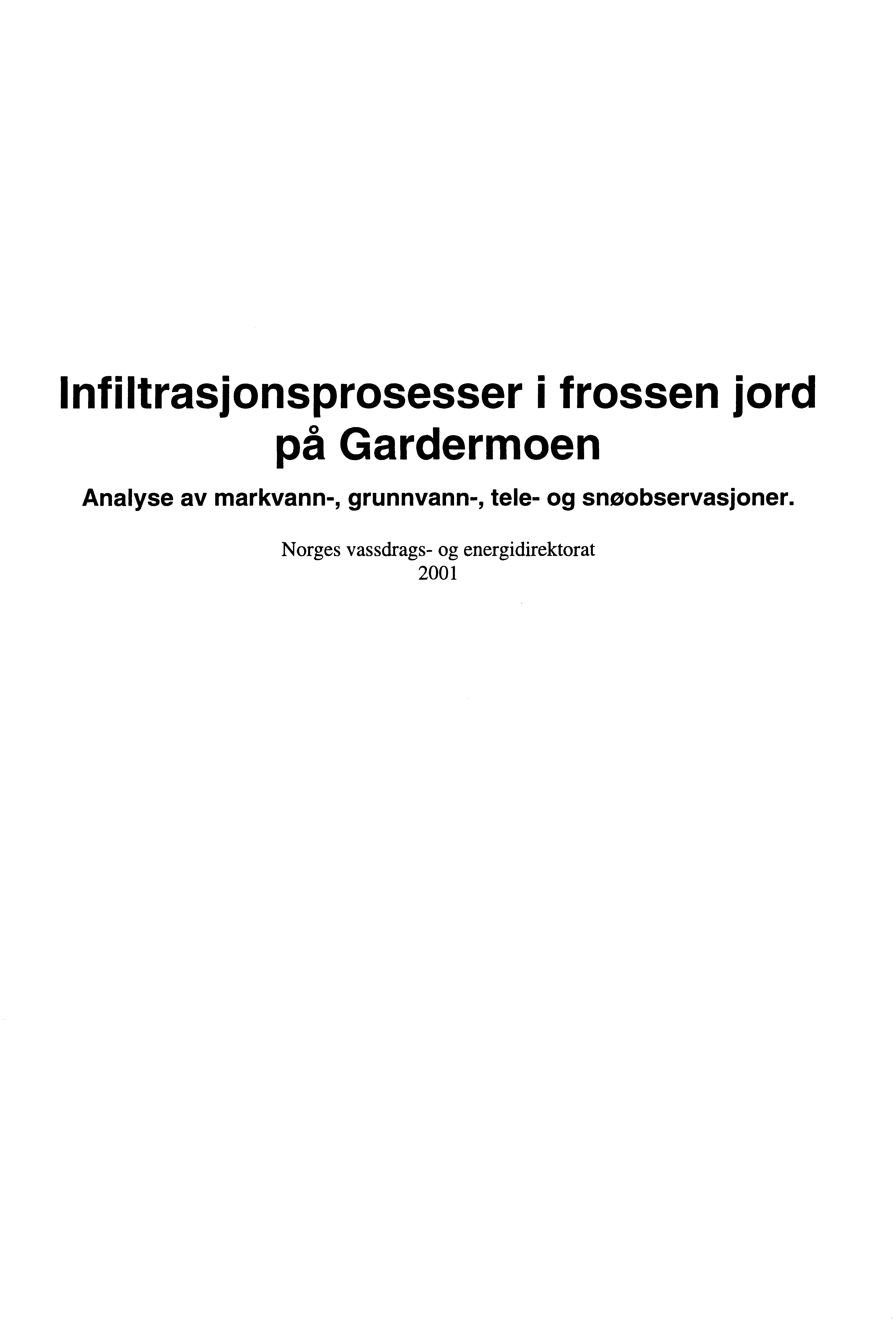 Infiltrasjonsprosesser i frossen jord på Gardermoen Analyse av markvann-,