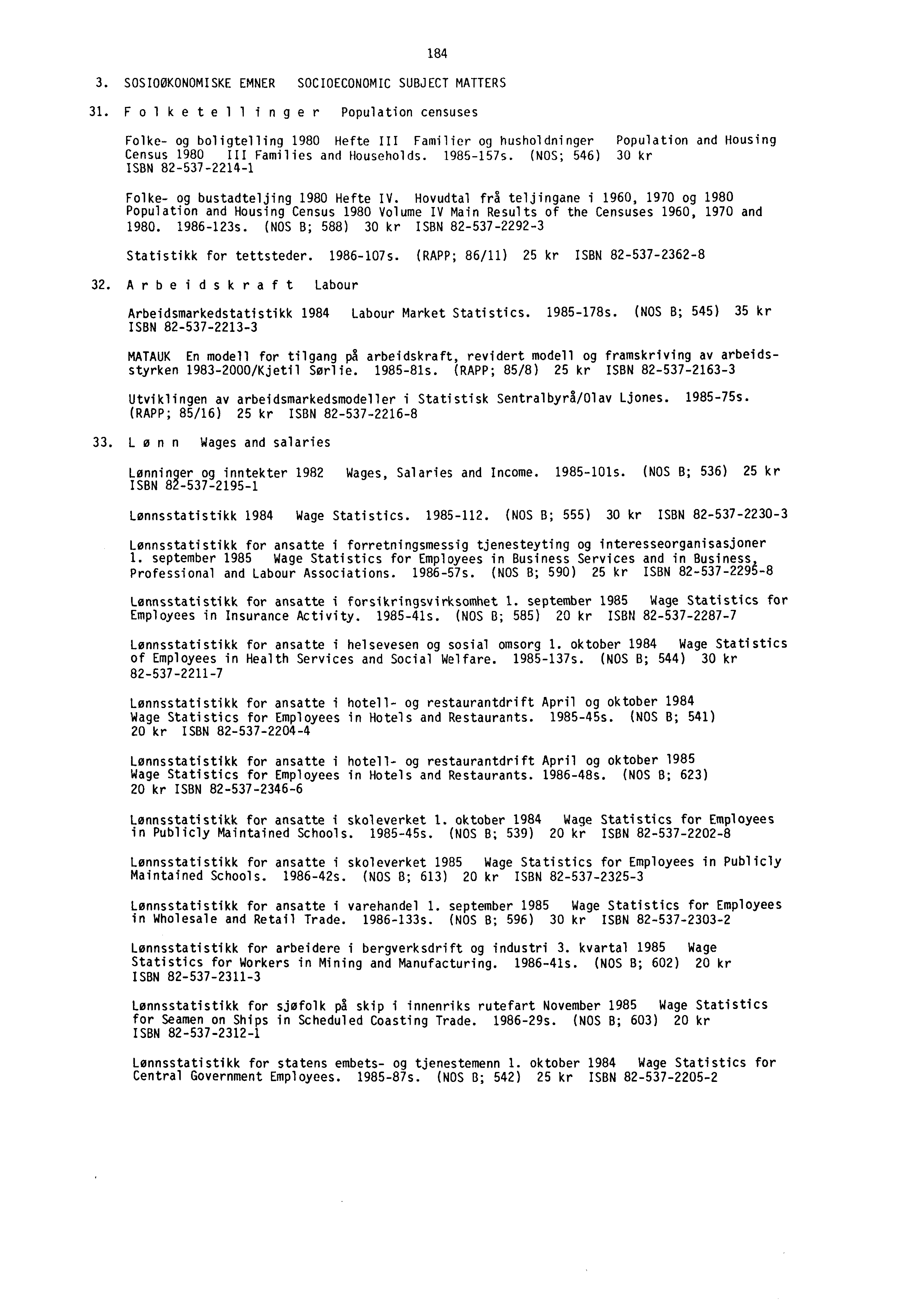 184 3. SOSIOØKONOMISKE EMNER SOCIOECONOMIC SUBJECT MATTERS 31.