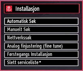 Trykk OK for å avslutte kanalliste og se TV. Installasjon Klikk MENU-knappen på fjernkontrollen og velg Installering ved å bruke eller knappen. Klikk OK, og følgende meny vil bli vist.