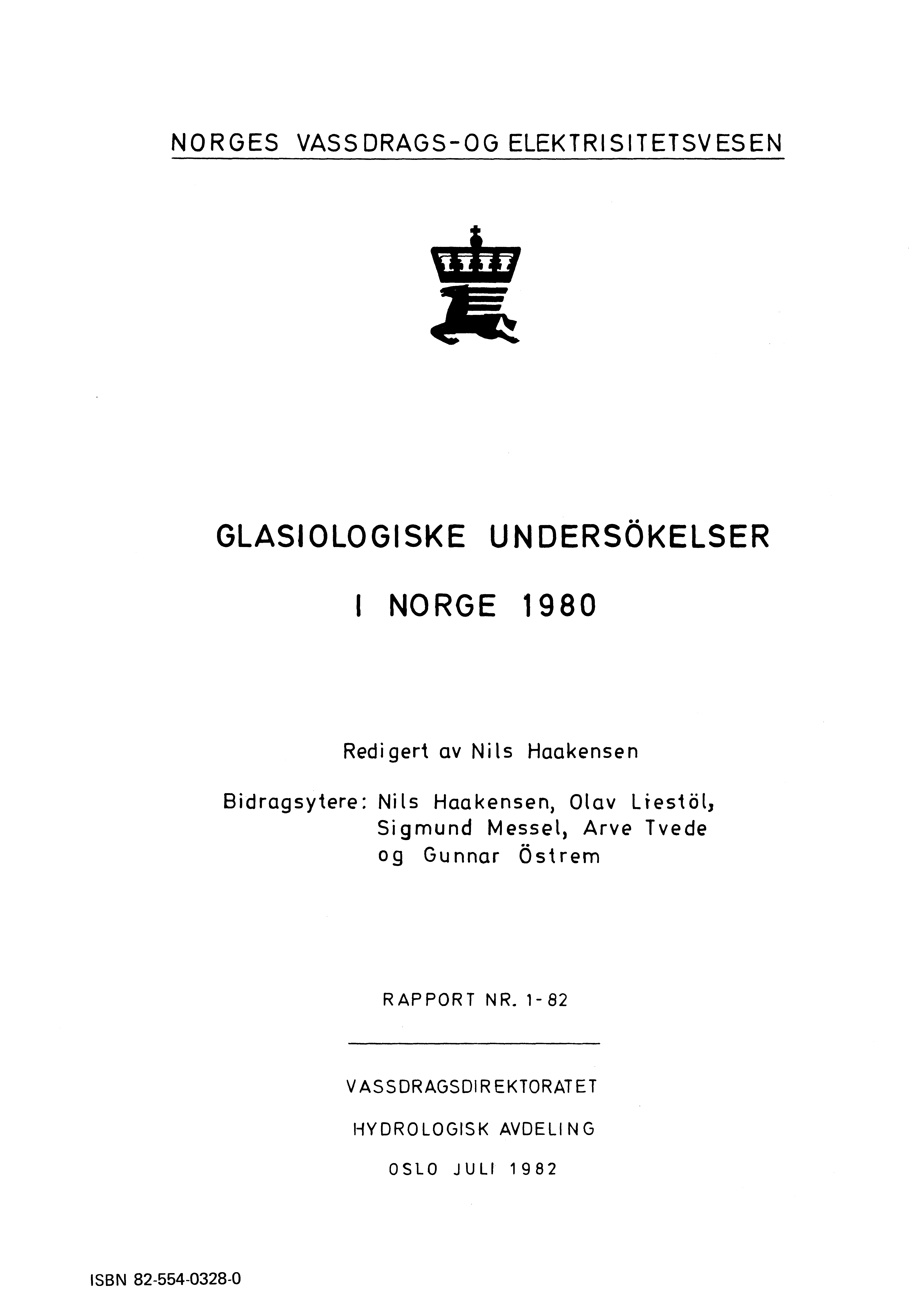 NORGES VASSDRAGS-OG ELEKTRSTETSVESEN GLASOLOGSKE UNDERSOKELSER NORGE 1980 Redigert av Nils Haakensen Bidragsytere: Nils Haakensen, Olav