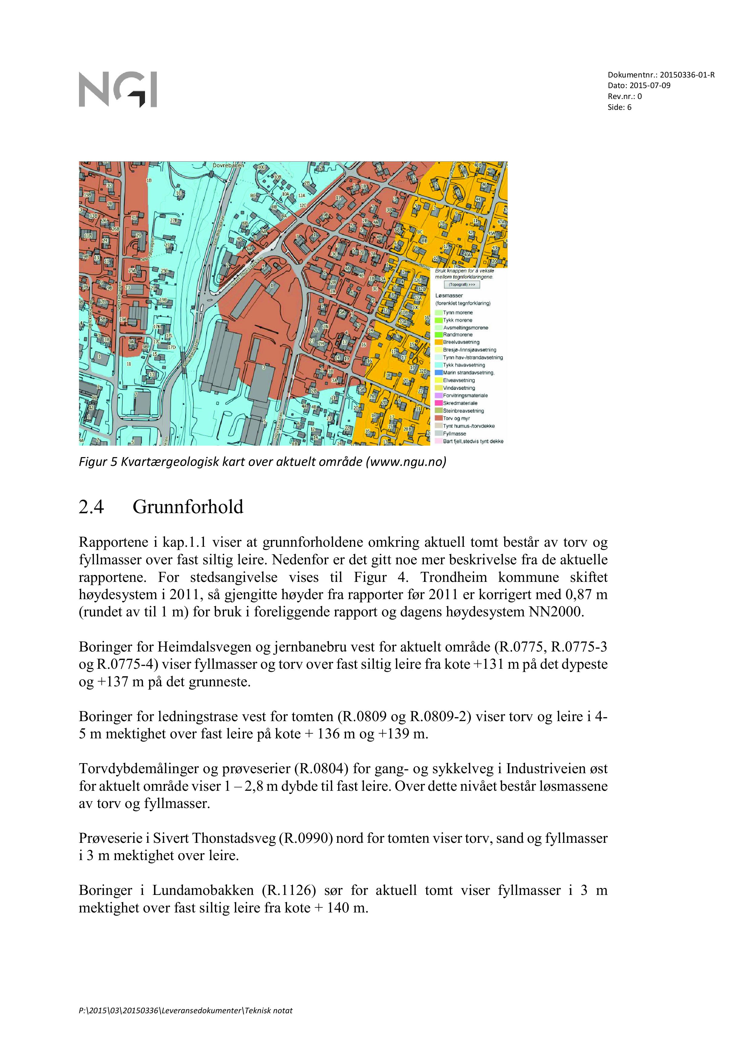 Dokumentnr.: 20150336-01 - R Rev. nr.: 0 Side: 6 Figur 5 Kvartærgeologiskart over aktuelt område (www.ngu.no) Grunnforhold Rapportene i kap.1.1 viser at grunnforholdene omkring aktuell tomt består av torv og fyllmasser over fast siltig leire.