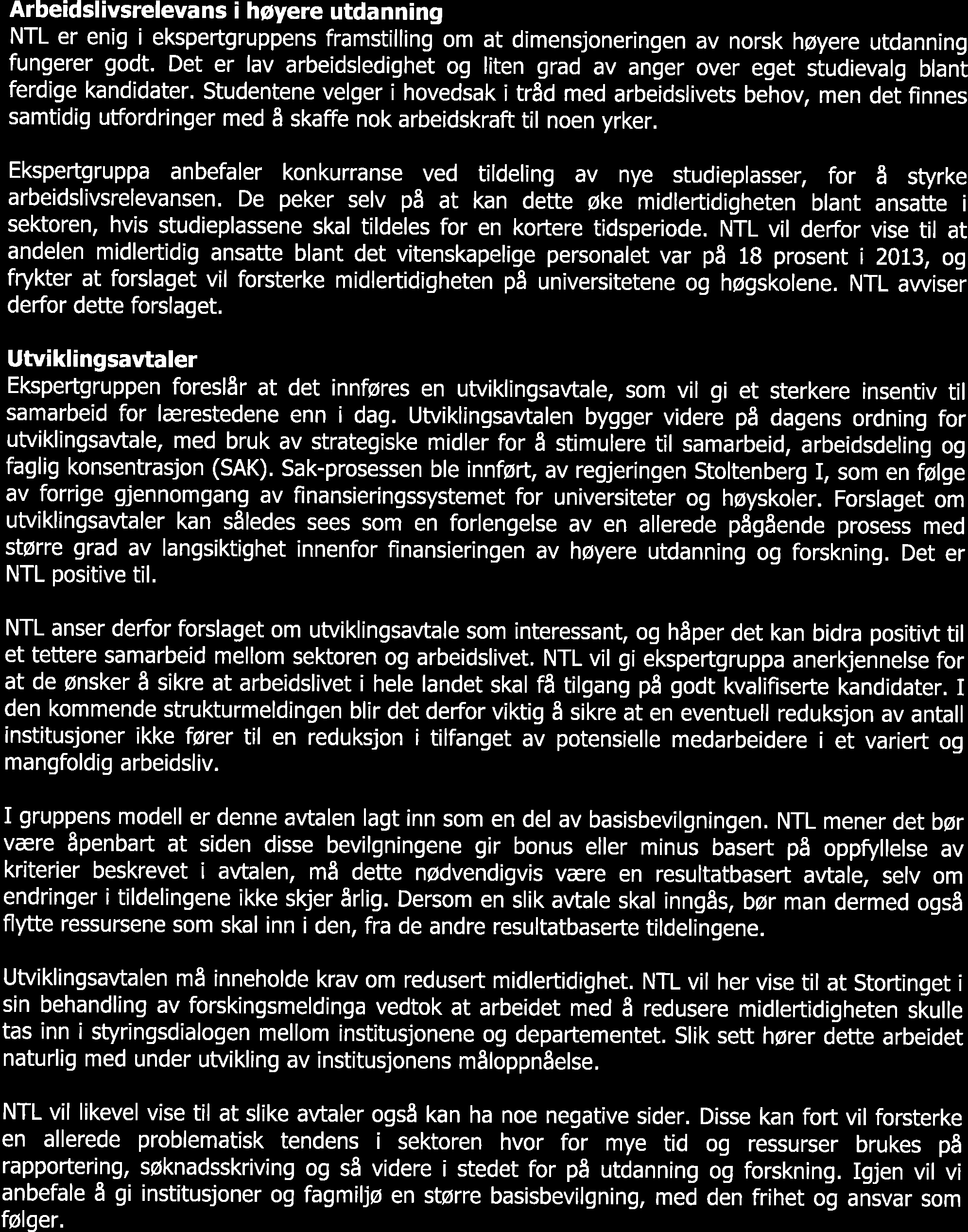 Arbeidslivsrelevns i høyere utdnning NTL er enig i ekspertgruppens frmstilling m t dimensjneringen v nrsk høyere utdnning fungerer gdt.