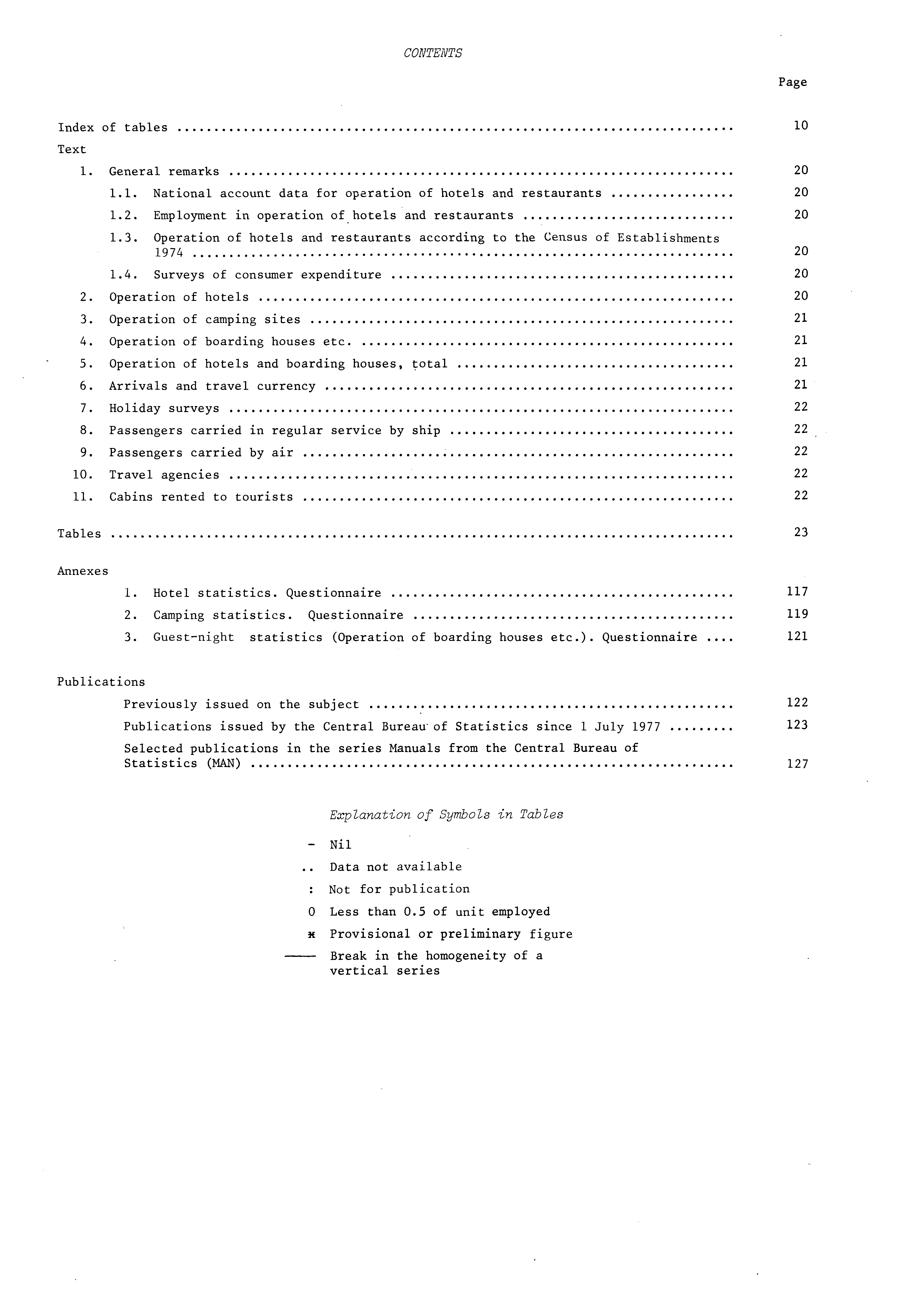 CONTENTS Page Index of tables 0 Text. General remarks 0.. National account data for operation of hotels and restaurants 0.. Employment in operation of hotels and restaurants 0.