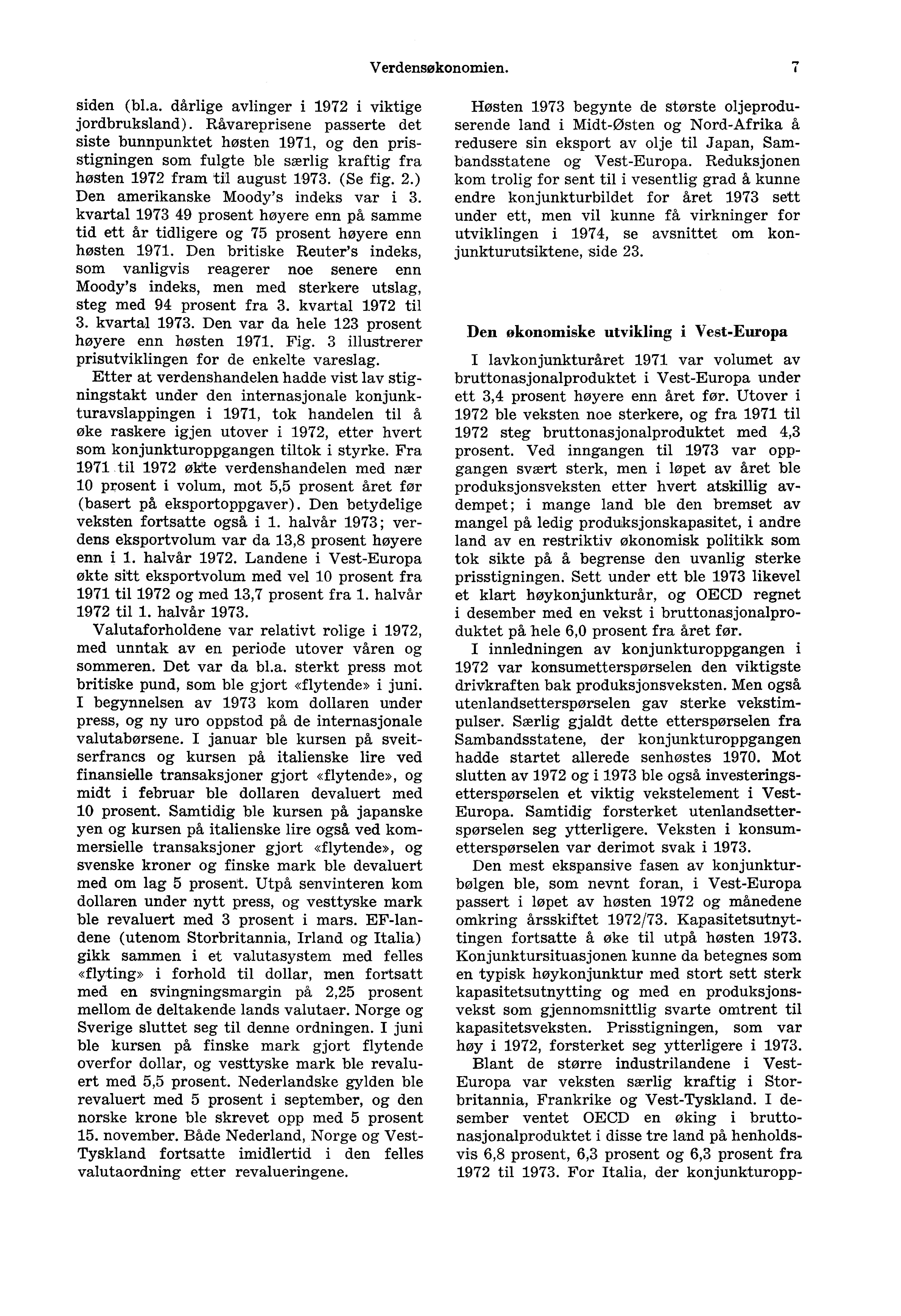 Verdensøkonomien. 7 siden (bl.a. dårlige avlinger i 1972 i viktige jordbruksland).