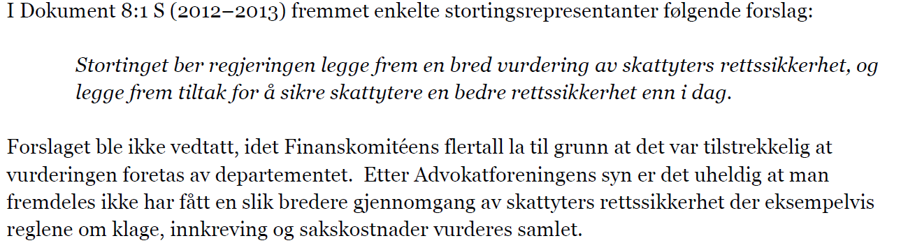 Selv om skattyteres rettssikkerhet var en integrert del av mandatet for utredningen, har dette aspektet fått liten plass og liten vekt i utredningen.