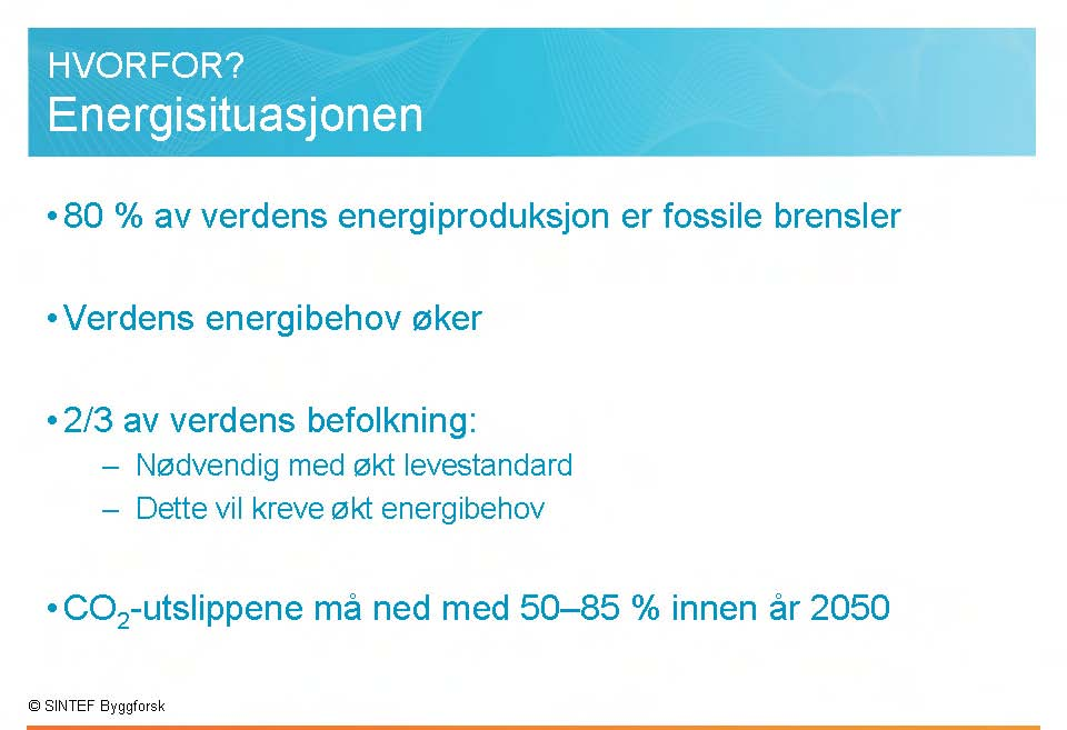 Energibehovet til verdens befolkning øker. Vi blir flere, og vi vil ha det bedre. Særlig i Sørøst-Asia har millioner av mennesker rykket opp i den økonomiske middelklassen.