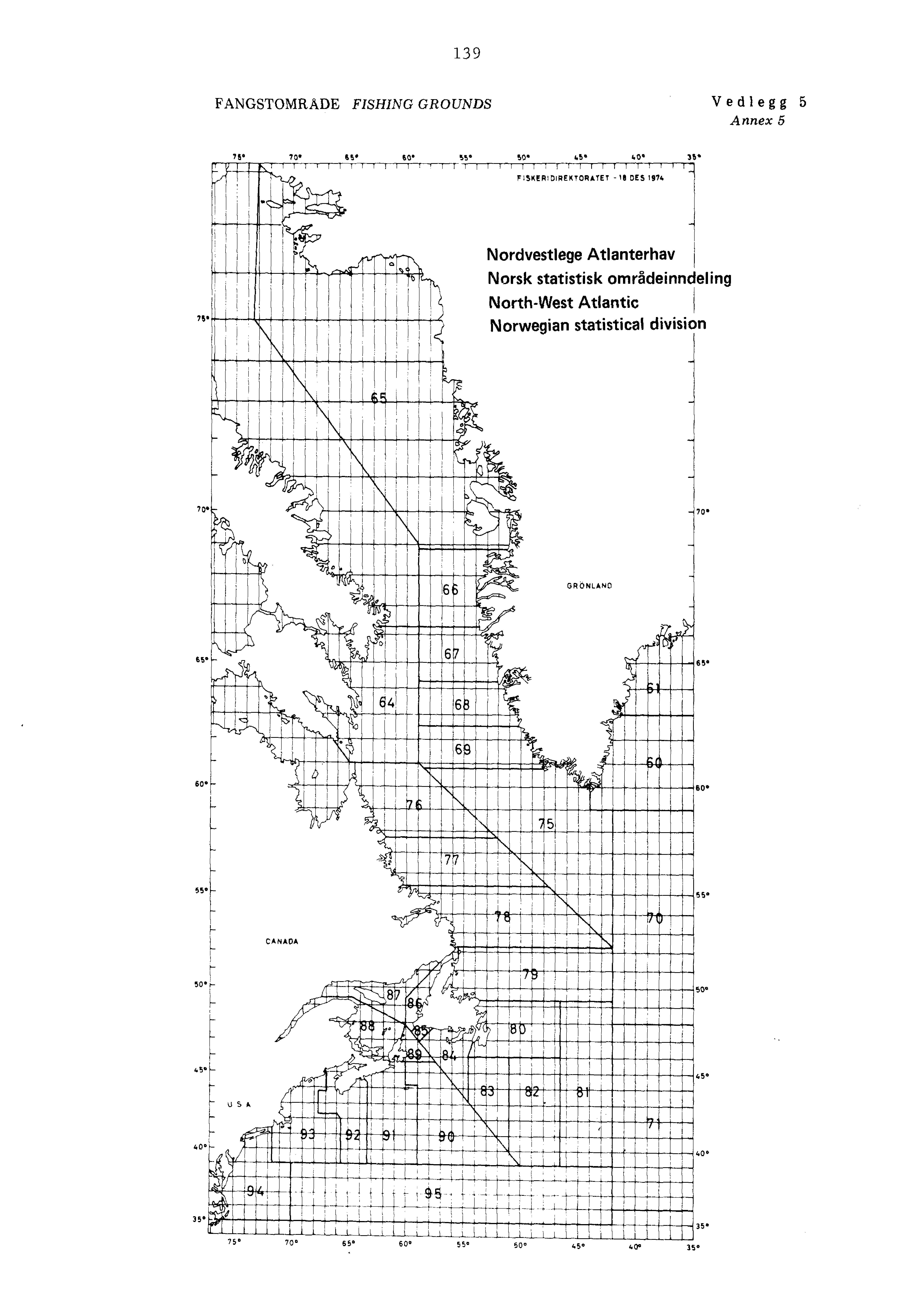 139 FANGSTOMRADE FISHING GROUNDS Vedlegg 5 Annex 5 7 70. 15. 60. 55. 50. 45. 40.