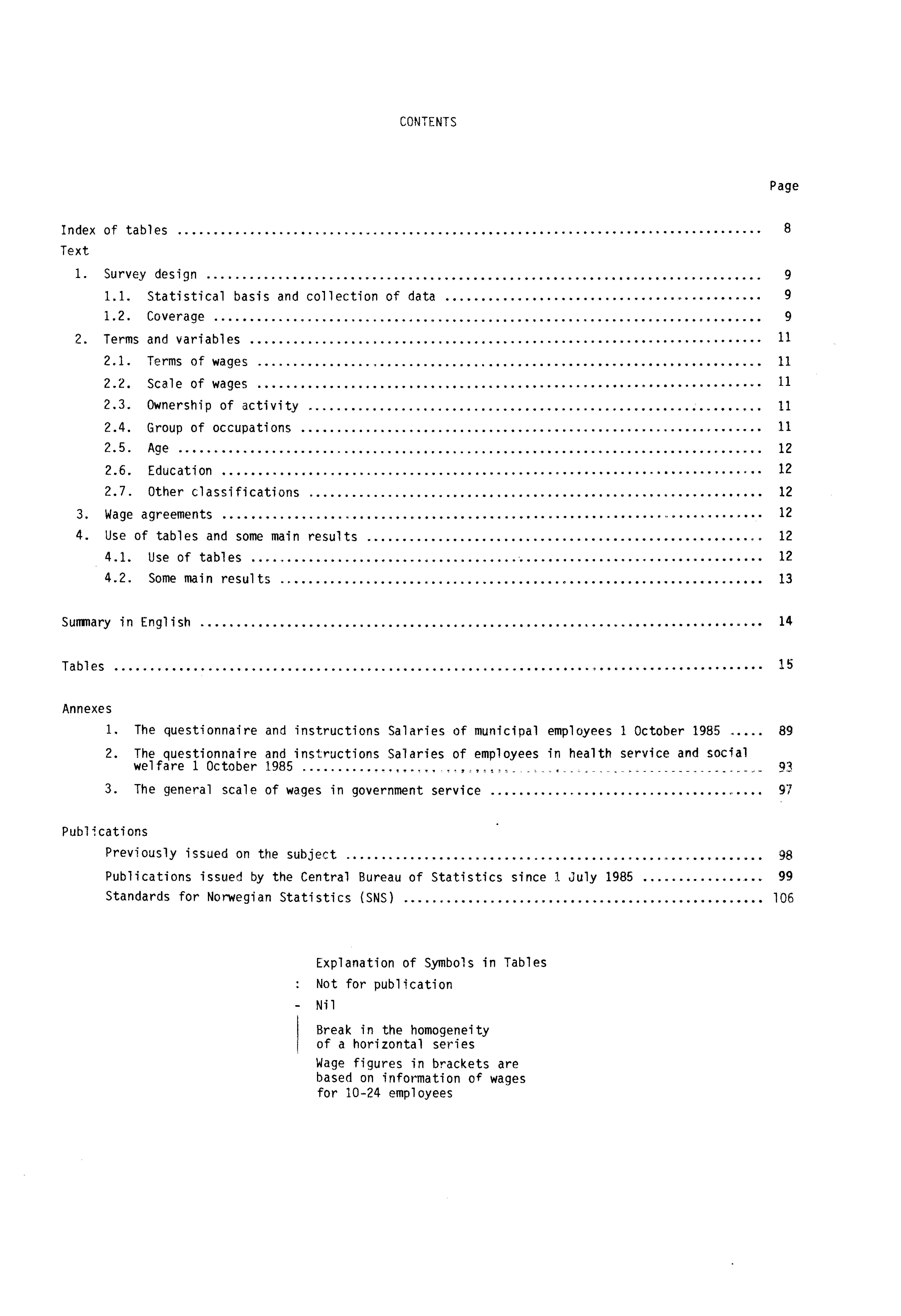 CONTENTS Page Index of tables Text 1. Survey design 9 1.1. Statistical basis and collection of data 9 1.2. Coverage 9 2. Terms and variables 11 2.1. Terms of wages 11 2.2. Scale of wages 11 2.3.