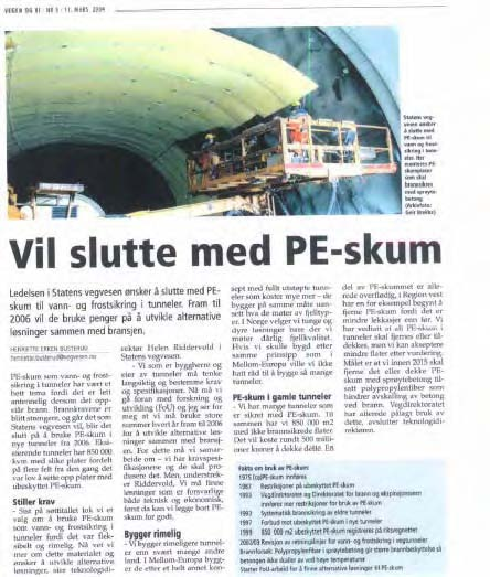 Vedtak i VLM 5-2004 Konklusjon: Statens vegvesen har som mål å avvikle bruken av brennbart isolasjonsmateriale