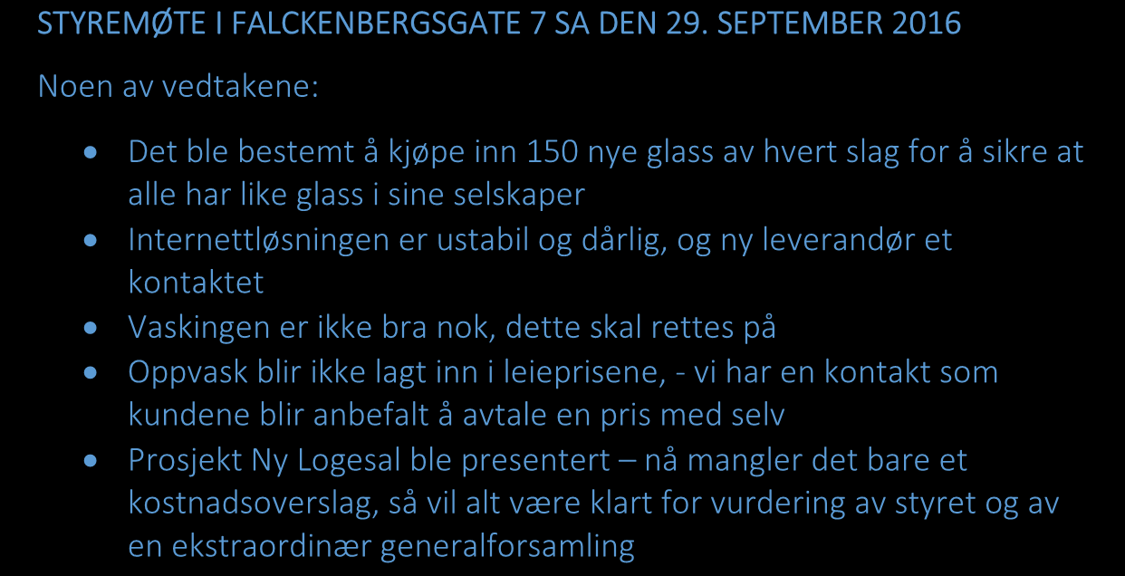 og dårlig, og ny leverandør et kontaktet Vaskingen er ikke bra nok, dette skal rettes på Oppvask blir ikke lagt inn i leieprisene, - vi har en kontakt som kundene blir