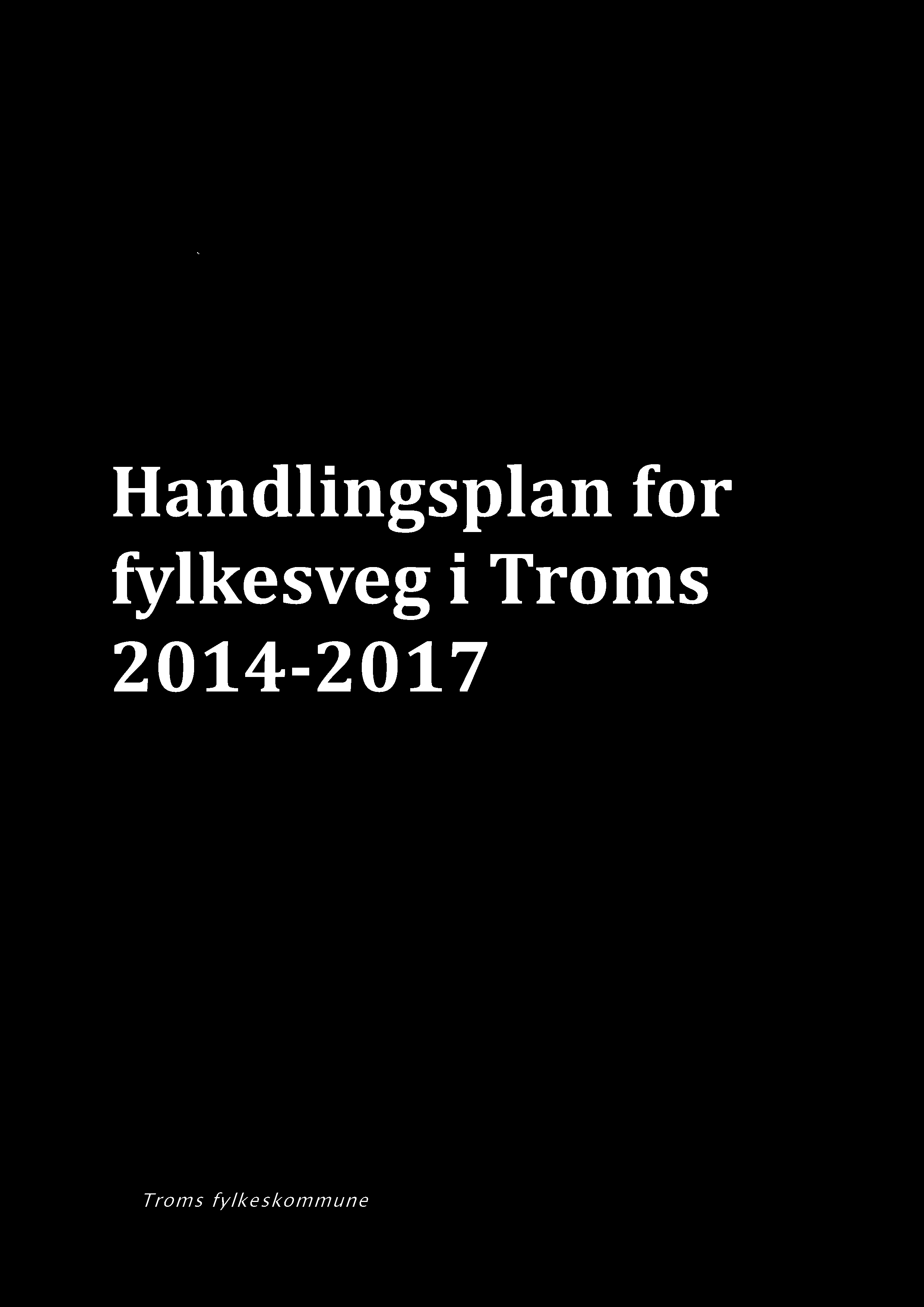 Handlingsplan for fylkesveg i Troms 2014-2017