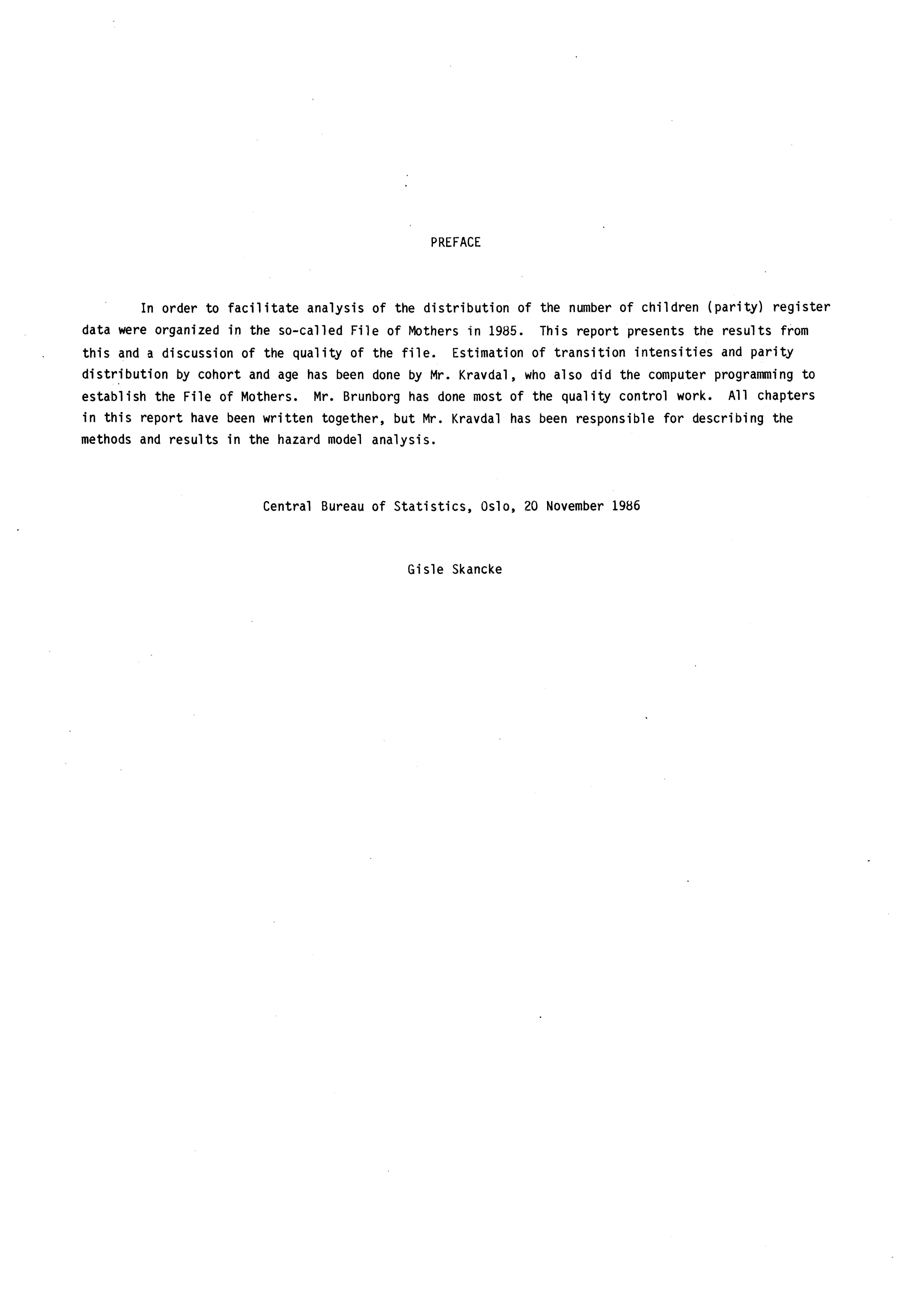 PREFACE In order to facilitate analysis of the distribution of the number of children (parity) register data were organized in the socalled File of Mothers in 1985.