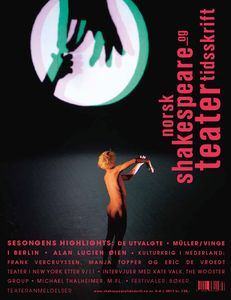 Norsk Shakespeare- og teatertidsskrift Aktuelt teater og scenekunst i inn- og utland.