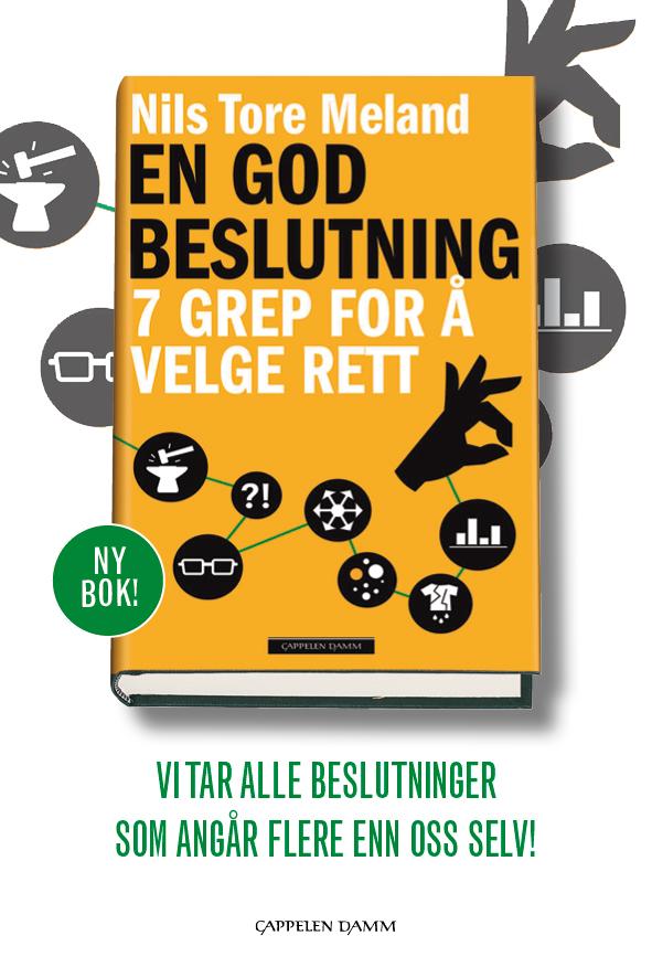 BOKEN EN GOD BESLUTNING Boken En God Beslutning 7 grep for å velge rett ble gitt ut på forlaget Cappelen Damm i mars 2015 og