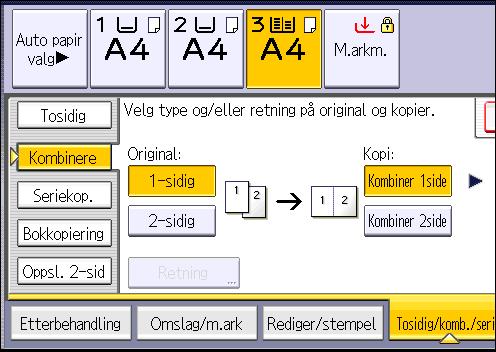 Kombinert kopiering 3. Velg [1-sidig] eller [2-sidig] for [Original:]. 4. Trykk på [Kombiner 2 side]. 5. Trykk på [Retning]. 6.