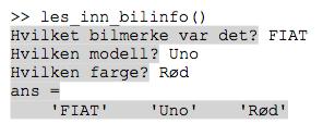 49 Konte - aug 2015 Oppgave 4 a) (5%) Skriv en funksjon les_inn_bilinfo( ) som leser inn fra tastatur vitnets observasjon av bilmerke, modell og farge for et kjøretøy.