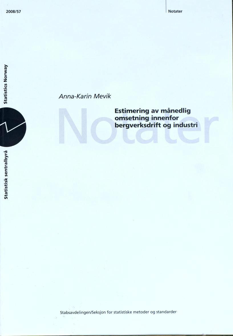 2008/57 Notater «0 o z W» u 3 V) (0 Anna-Karin Mevik Irt Estimering av månedlig omsetning innenfor