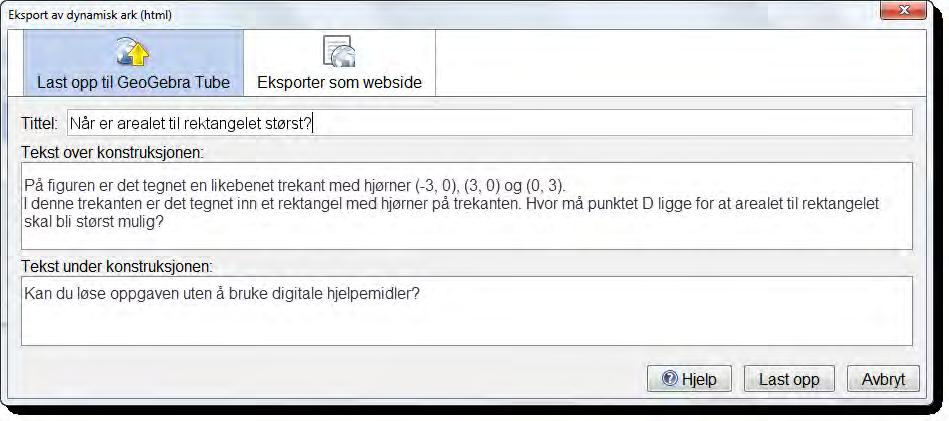 14 Dynamisk ark som webside i GeoGebra Figur 92: Du kan lage overskrift, skrive tekst over og under GeoGebra-appleten. Her har du to valg.