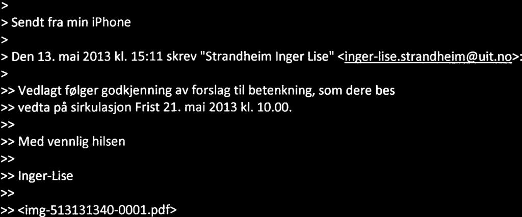 Sendt fra min iphone Den 13. mai 2013 kl. 15:11 skrev Strandheim Inger Lise <inger-lise.strandheim~uit.