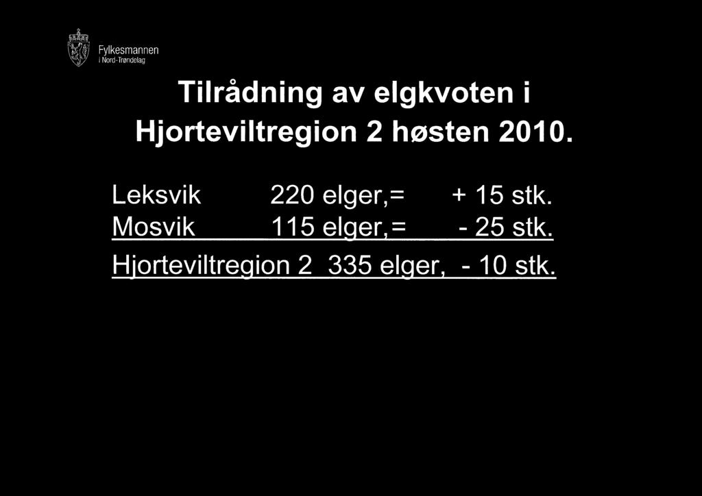 Tilrådning av elgkvoten i Hjorteviltregion 2 høsten 2010.