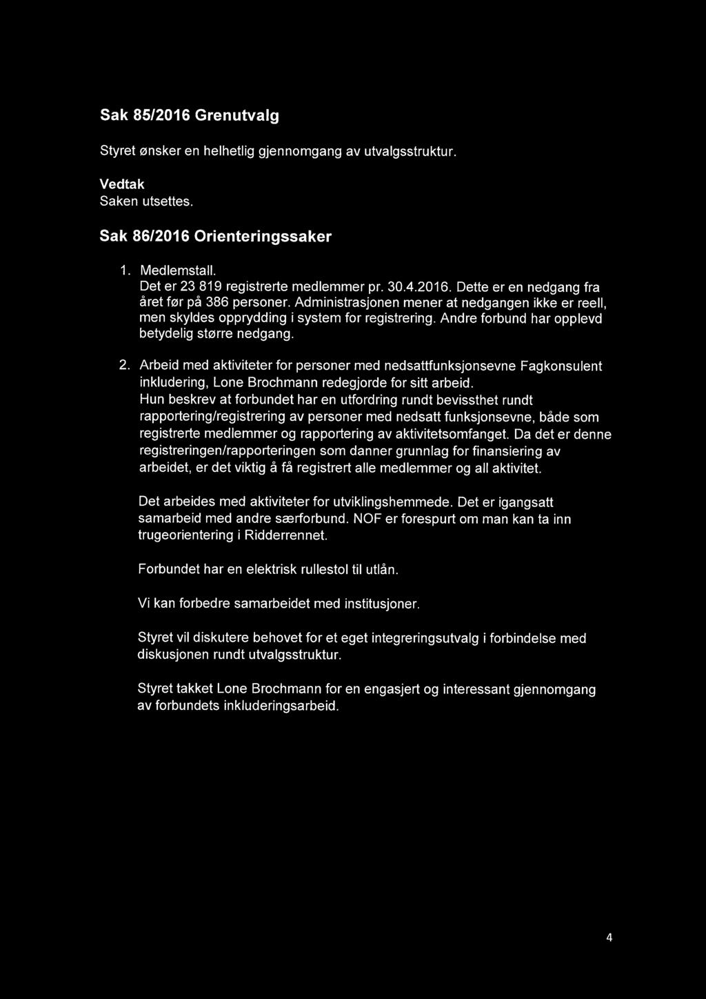 Arbeid med aktiviteter for personer med nedsattfunksjonsevne Fagkonsulent inkludering, Lone Brochmann redegjorde for sitt arbeid.